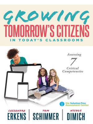 cover image of Growing Tomorrow's Citizens in Today's Classrooms